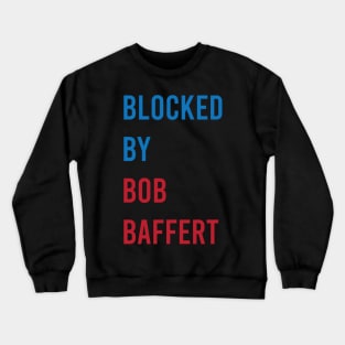 Blocked By Bob Baffert's Crewneck Sweatshirt